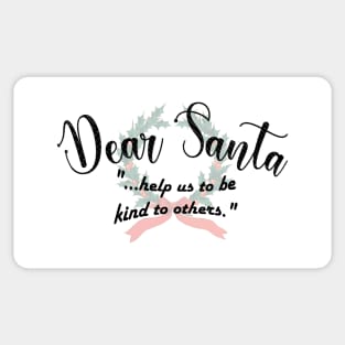 DEAR SANTA: HELP US TO BE KIND TO OTHERS Sticker